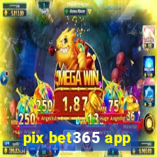 pix bet365 app